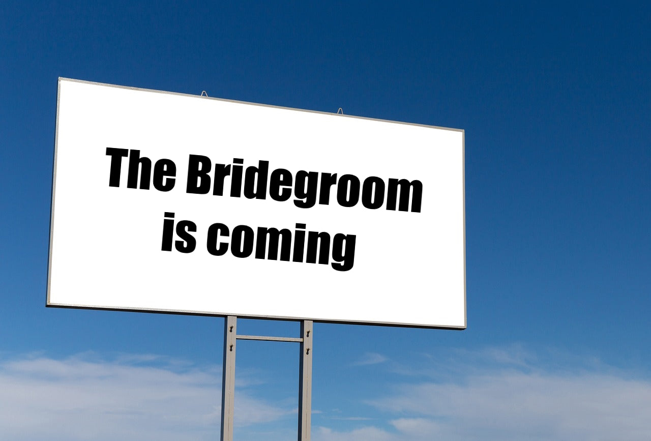 Billboard "The Bridegroom is coming"